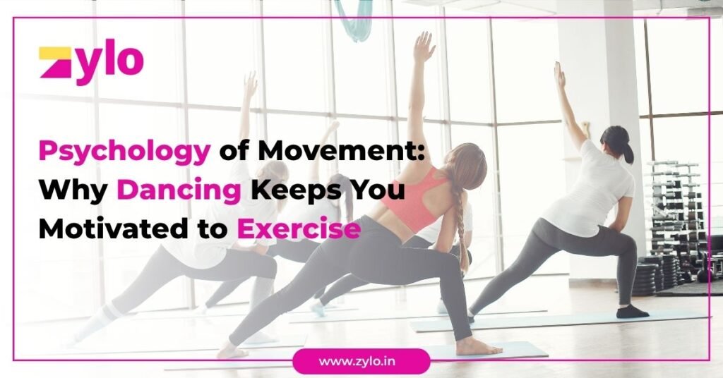 Psychology of Movement- Why Dancing Keeps You Motivated to Exercise