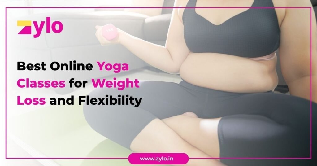 Best Online Yoga Classes for Weight Loss and Flexibility