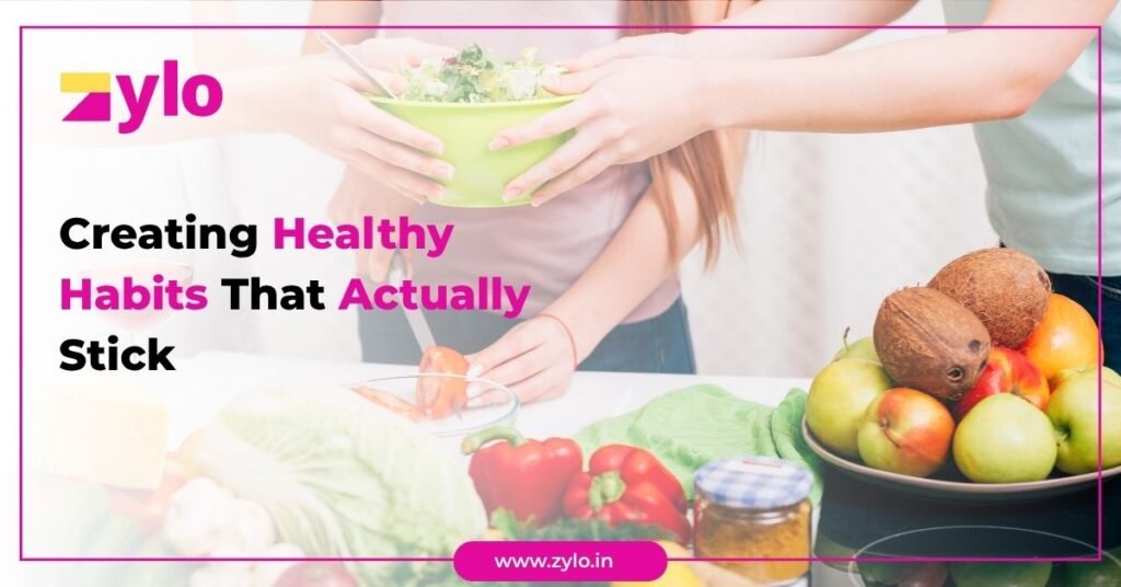 Creating Healthy Habits That Actually Stick