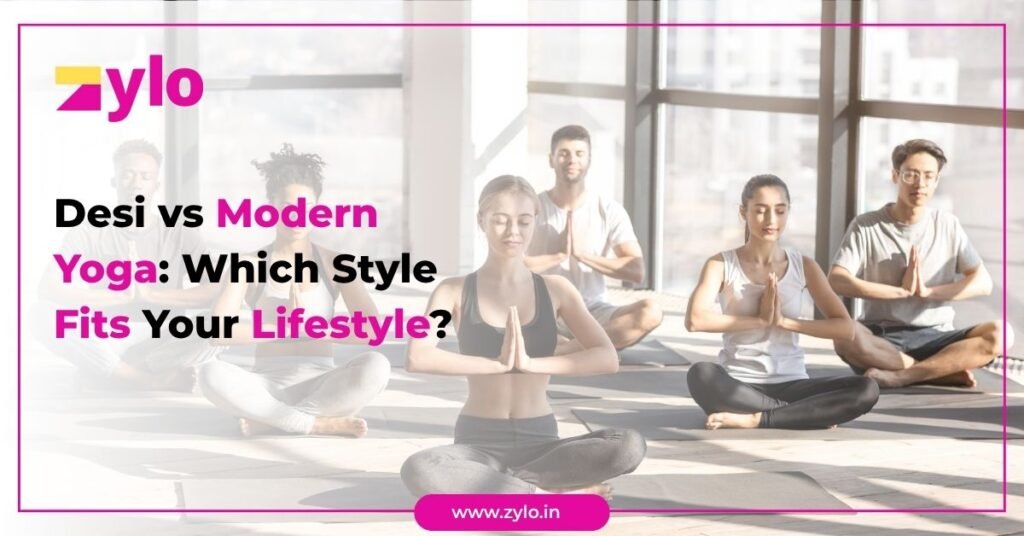 Desi vs Modern Yoga Which Style Fits Your Lifestyle