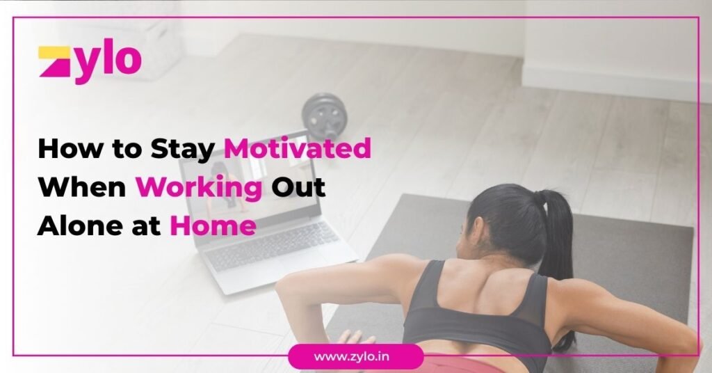 How to Stay Motivated When Working Out Alone at Home