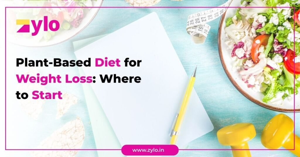 Plant-Based Diet for Weight Loss Where to Start