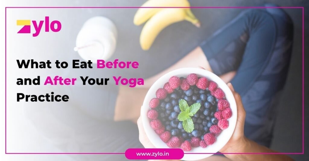 What to Eat Before and After Your Yoga Practice