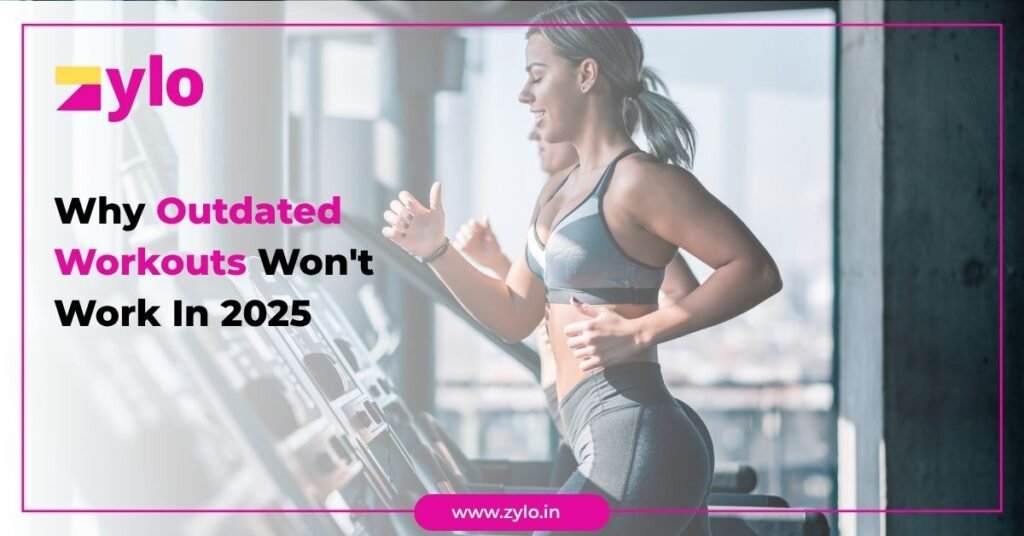 Why Outdated Workouts Won't Work In 2025