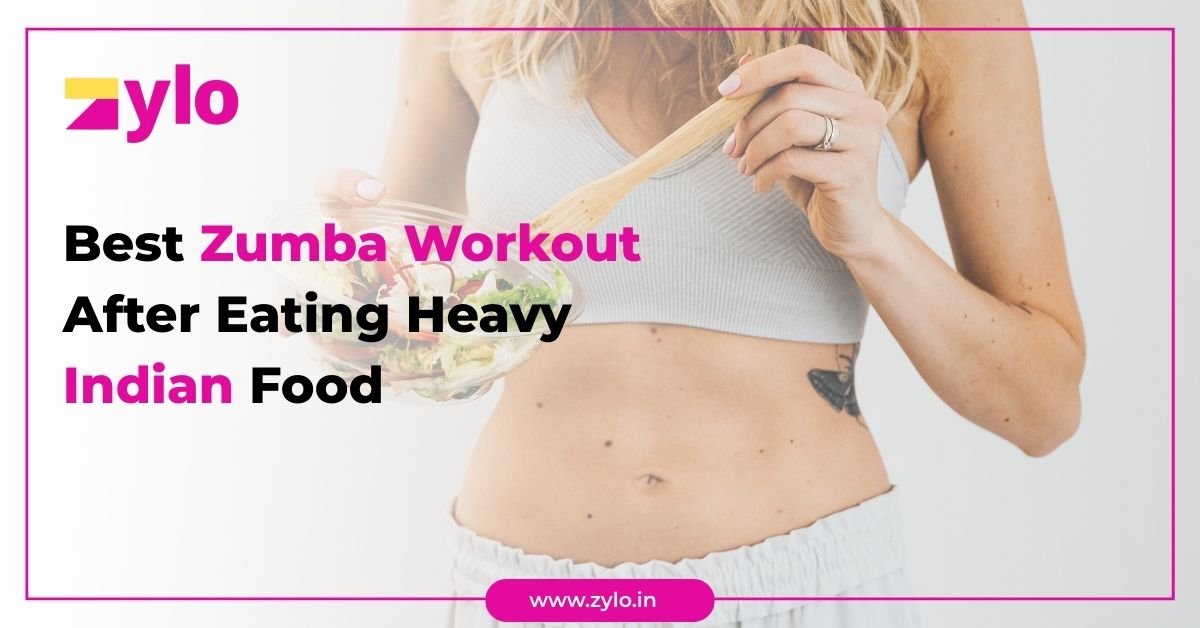 Best Zumba Workout After Eating Heavy Indian Food