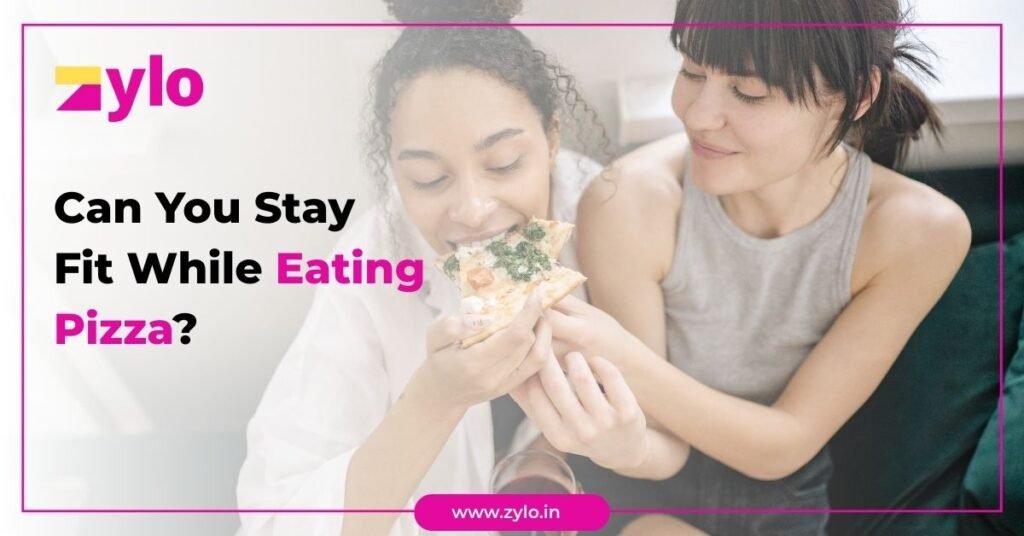 Can You Stay Fit While Eating Pizza