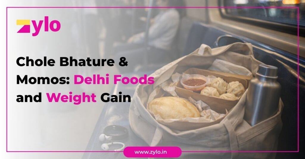 Chole Bhature and Momos-Delhi Foods and Weight Gain