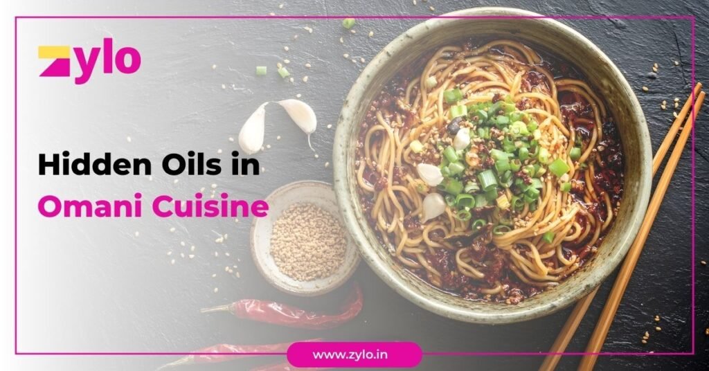 Hidden Oils in Omani Cuisine