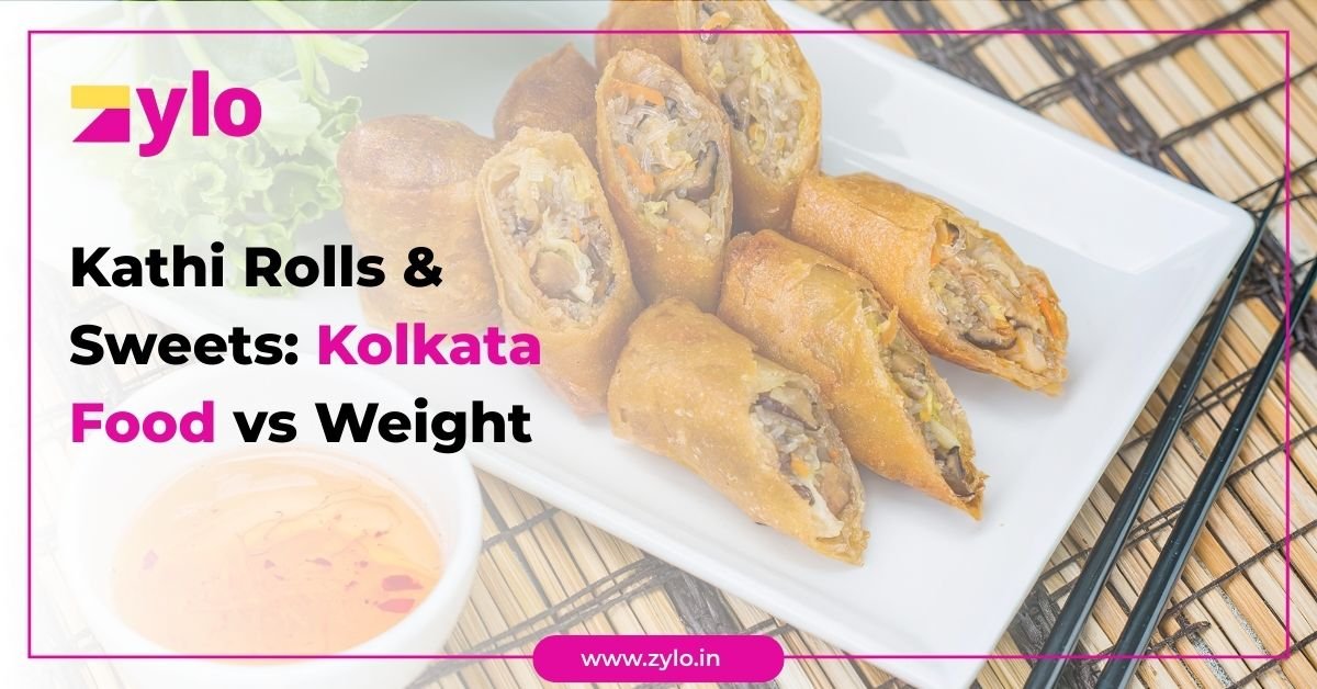 Kathi Rolls and Sweets- Kolkata Food vs Weight