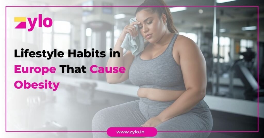 Lifestyle Habits in Europe That Cause Obesity