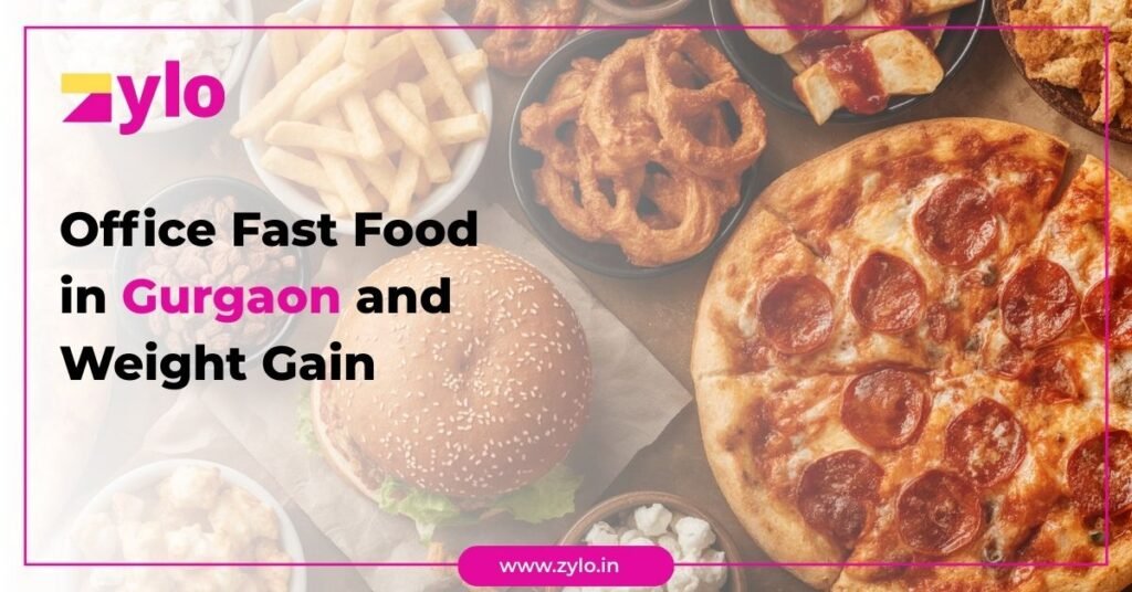 Office Fast Food in Gurgaon and Weight Gain
