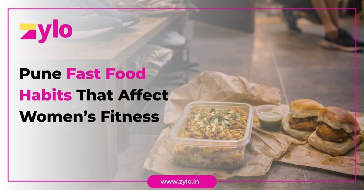 Pune Fast Food Habits That Affect Women’s Fitness