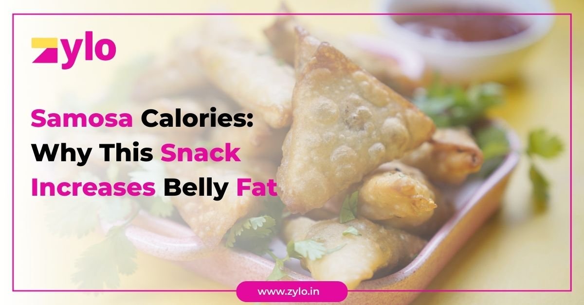 Samosa Calories- Why This Snack Increases Belly Fat