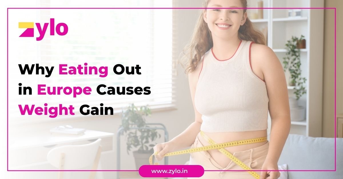 Why Eating Out in Europe Causes Weight Gain