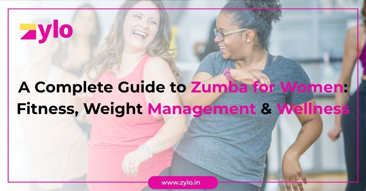 A Complete Guide to Zumba for Women: Fitness, Weight Management & Wellness