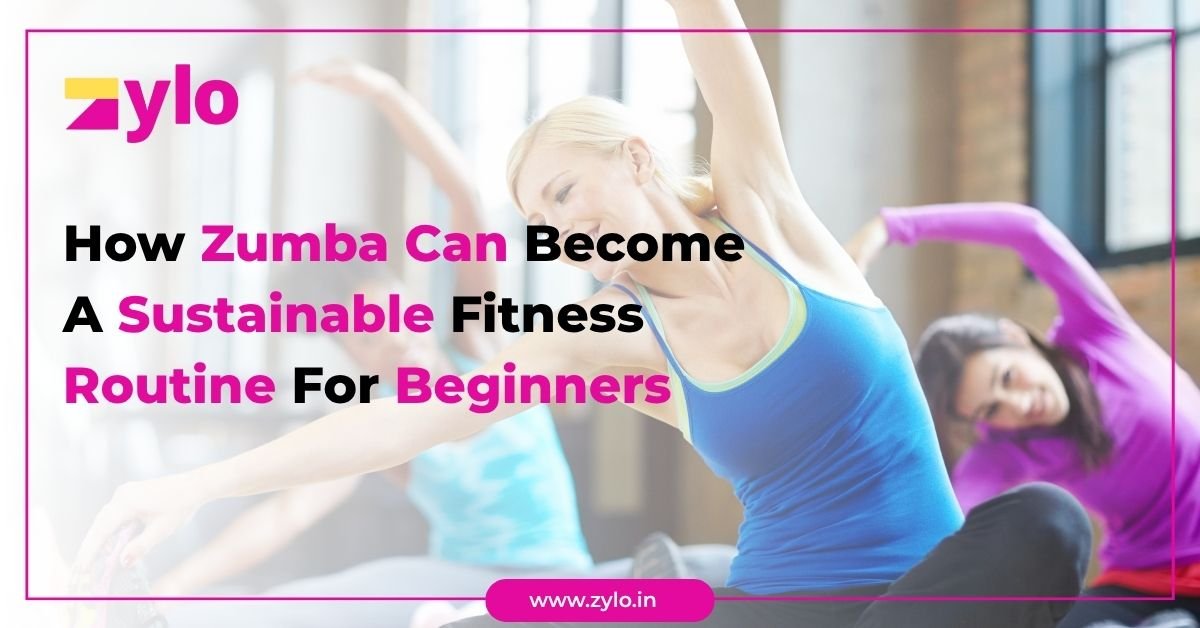 How Zumba Can Become A Sustainable Fitness Routine For Beginners